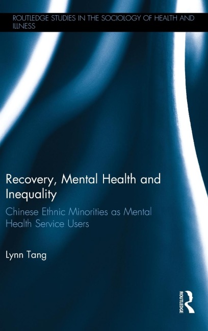 Recovery, Mental Health and Inequality: Chinese Ethnic Minorities as Mental Health Service Users