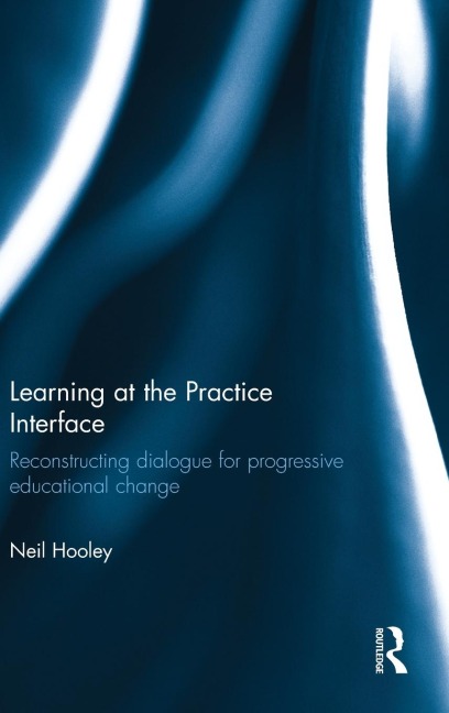 Learning at the Practice Interface: Reconstructing dialogue for progressive educational change