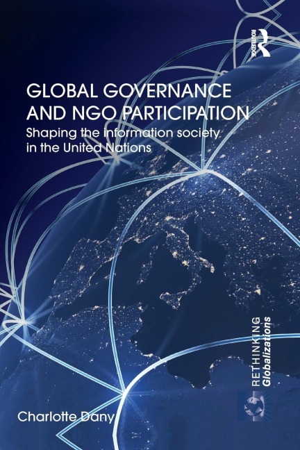 Global Governance and NGO Participation: Shaping the information society in the United Nations