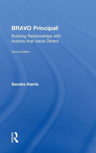 BRAVO Principal!: Building Relationships with Actions that Value Others