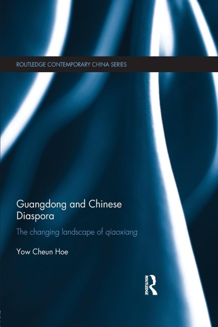 Guangdong and Chinese Diaspora: The Changing Landscape of Qiaoxiang