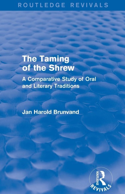 The Taming of the Shrew (Routledge Revivals): A Comparative Study of Oral and Literary Versions