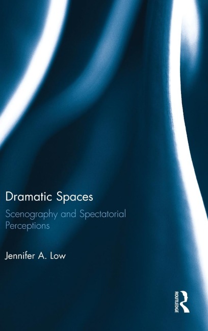 Dramatic Spaces: Scenography and Spectatorial Perceptions