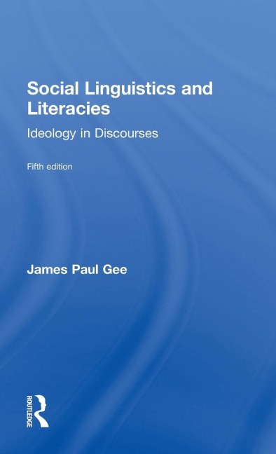 Social Linguistics and Literacies: Ideology in Discourses