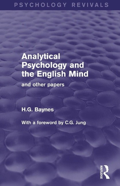 Analytical Psychology and the English Mind: And Other Papers