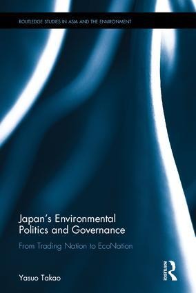 Japan's Environmental Politics and Governance: From Trading Nation to Econation