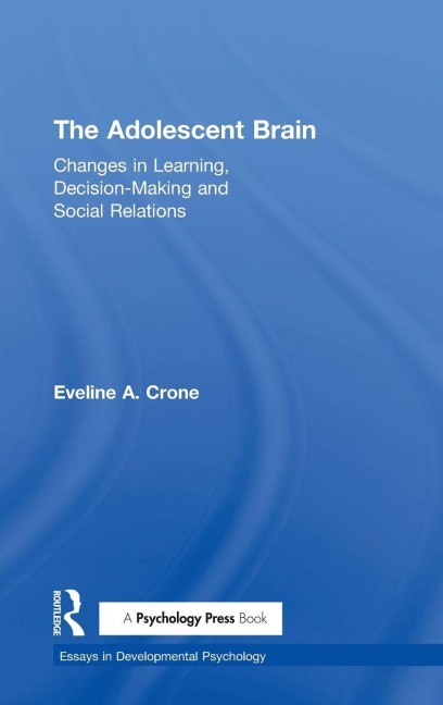 The Adolescent Brain: Changes in learning, decision-making and social relations