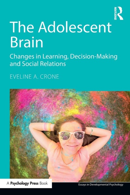 The Adolescent Brain: Changes in learning, decision-making and social relations