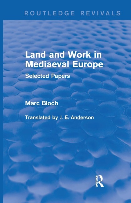 Land and Work in Mediaeval Europe (Routledge Revivals): Selected Papers