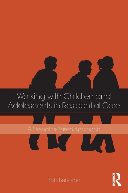 Working with Children and Adolescents in Residential Care: A Strengths-Based Approach