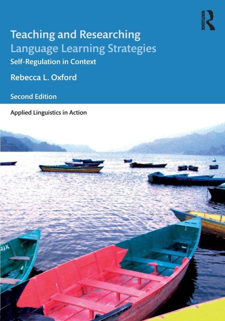 Teaching and Researching Language Learning Strategies: Self-Regulation in Context, Second Edition