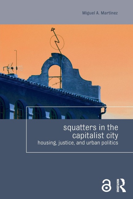 Squatters in the Capitalist City: Housing, Justice, and Urban Politics