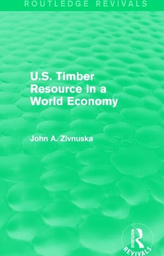 U. S. Timber Resource in a World Economy (Routledge Revivals)