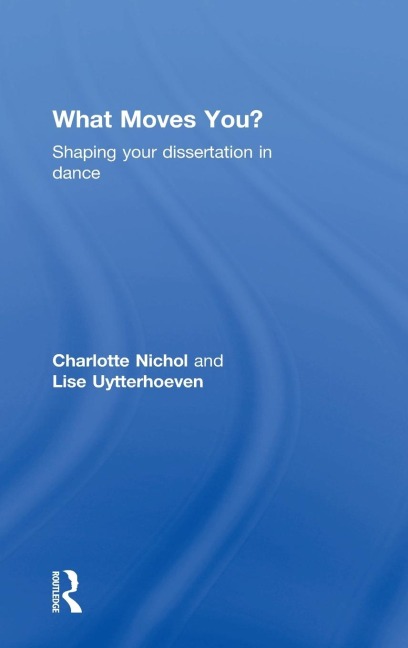 What Moves You?: Shaping your dissertation in dance