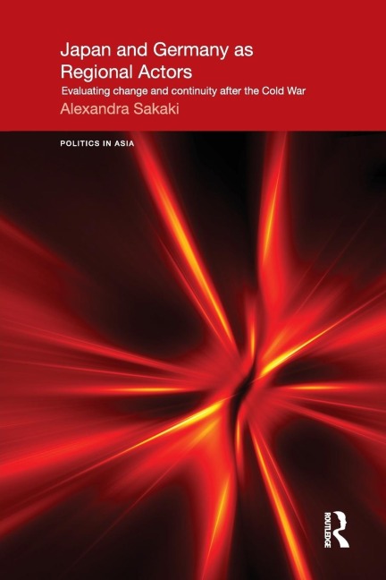 Japan and Germany as Regional Actors: Evaluating Change and Continuity after the Cold War