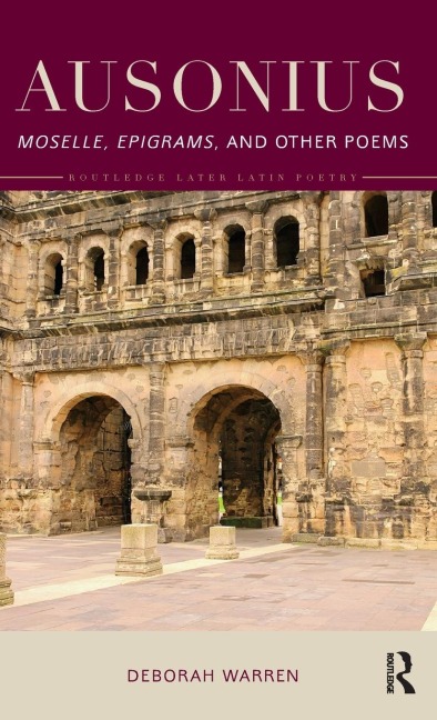 Ausonius: Moselle, Epigrams, and Other Poems