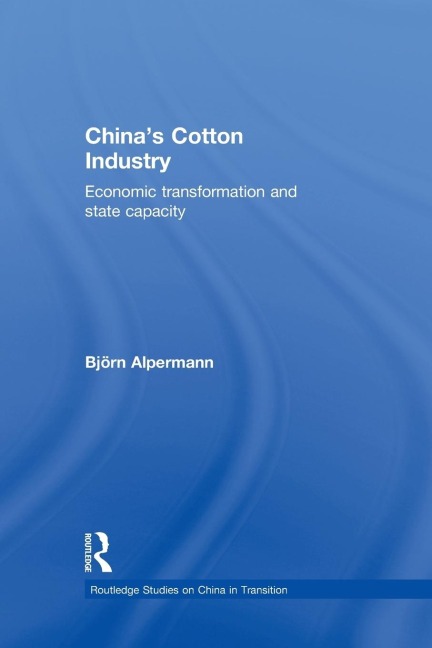 Chinas Cotton Industry: Economic Transformation and State Capacity