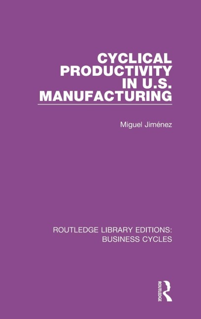 Cyclical Productivity in US Manufacturing (RLE: Business Cycles)