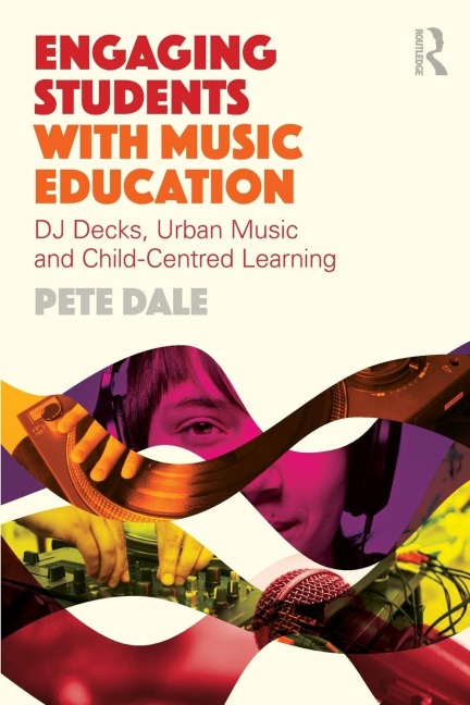 Engaging Students with Music Education: DJ decks, urban music and child-centred learning