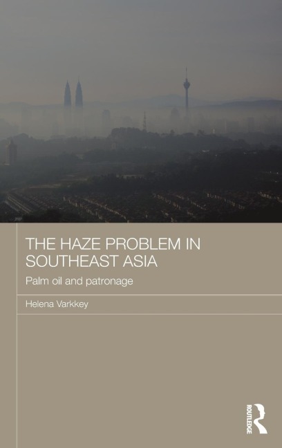 The Haze Problem in Southeast Asia: Palm Oil and Patronage