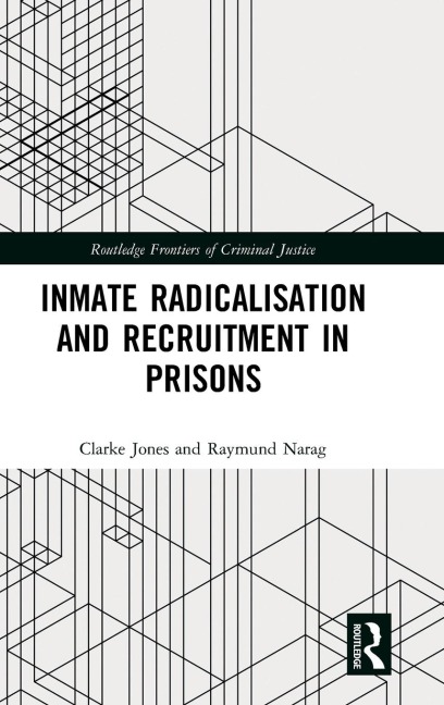 Inmate Radicalisation and Recruitment in Prisons