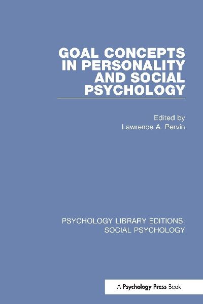Goal Concepts in Personality and Social Psychology