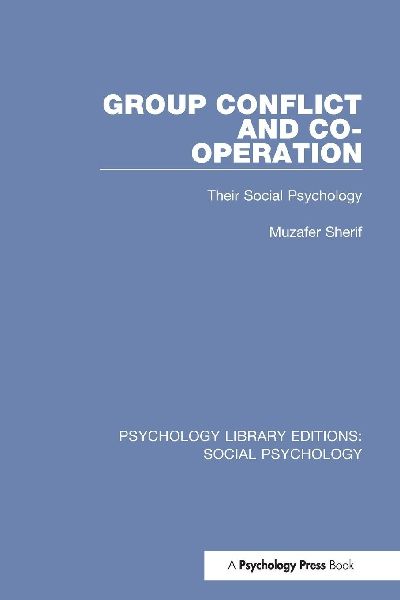 Group Conflict and Co-operation: Their Social Psychology