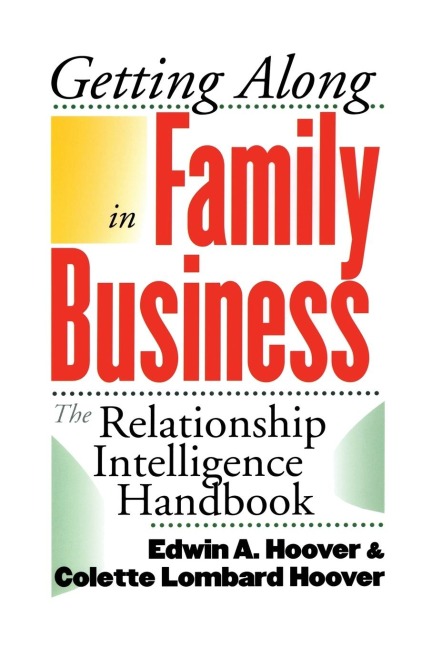 Getting Along in Family Business: The Relationship Intelligence Handbook