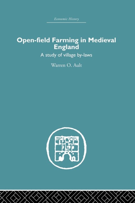 Open-Field Farming in Medieval Europe: A Study of Village By-laws