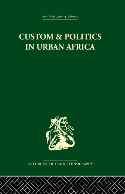 Custom and Politics in Urban Africa: A Study of Hausa Migrants in Yoruba Towns