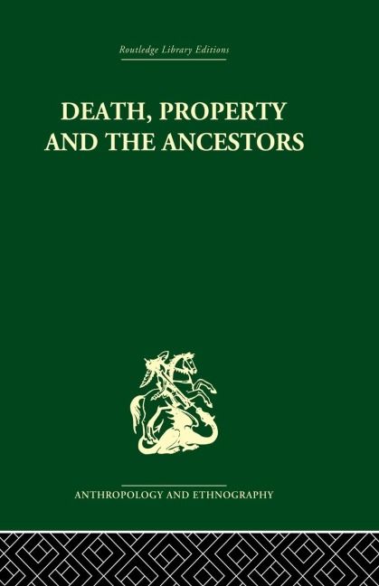 Death and the Ancestors: A Study of the Mortuary Customs of the LoDagaa of West Africa
