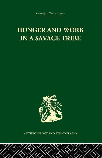 Hunger and Work in a Savage Tribe: A Functional Study of Nutrition among the Southern Bantu