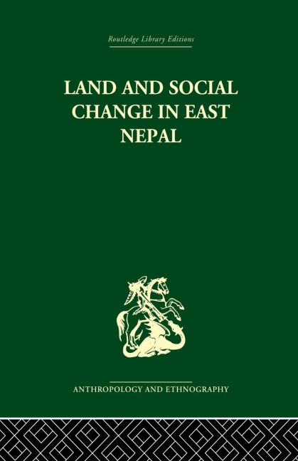 Land and Social Change in East Nepal: A Study of Hindu-Tribal Relations
