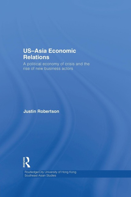 US-Asia Economic Relations: A political economy of crisis and the rise of new business actors