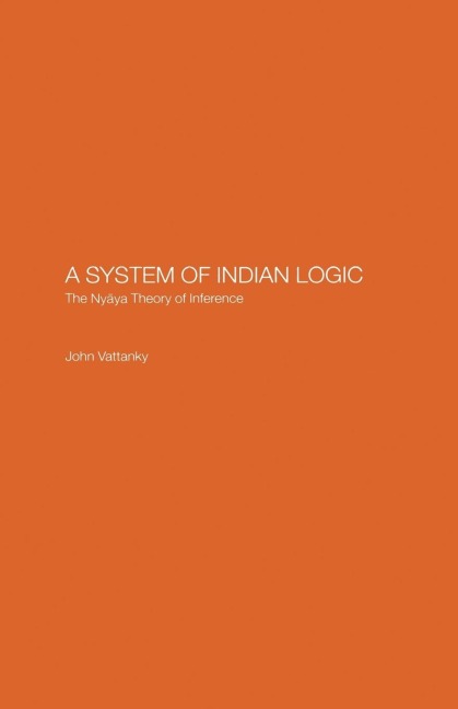 A System of Indian Logic: The Nyana Theory of Inference