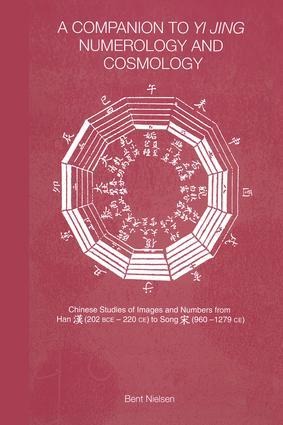 A Companion to Yi Jing Numerology and Cosmology