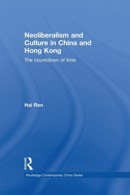 Neoliberalism and Culture in China and Hong Kong: The Countdown of Time
