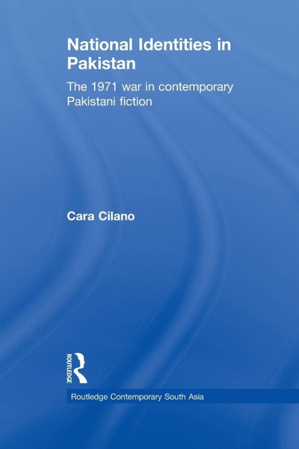 National Identities in Pakistan: The 1971 war in contemporary Pakistani fiction