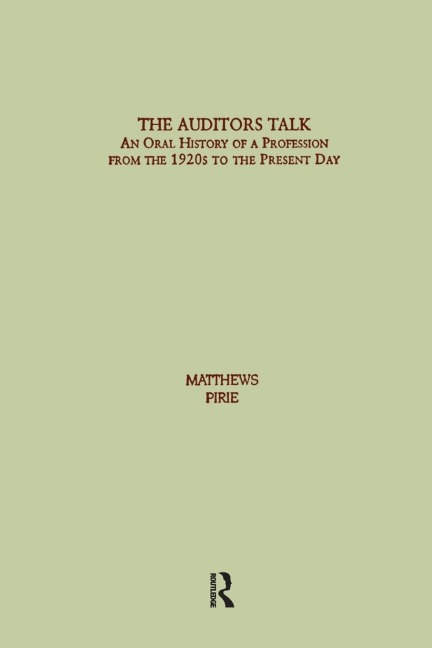Auditors Talk: An Oral History of the Profession from the 1920s to the Present Day