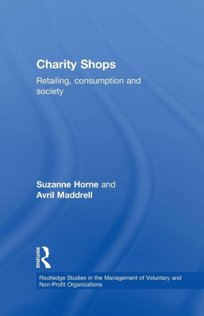 Charity Shops: Retailing, Consumption and Society