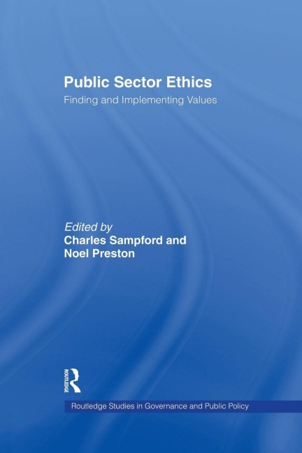 Public Sector Ethics: Finding and Implementing Values