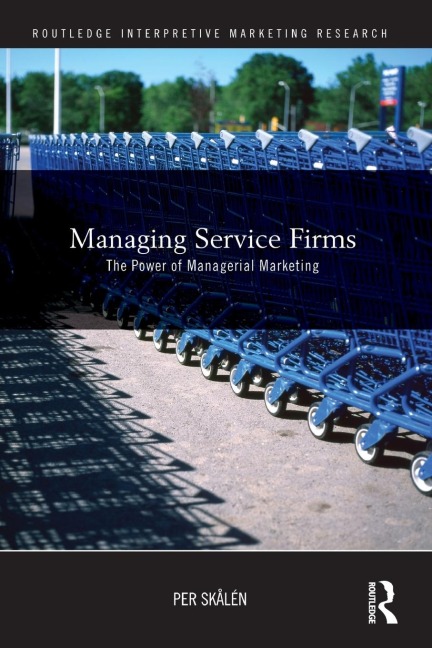 Managing Service Firms: The Power of Managerial Marketing