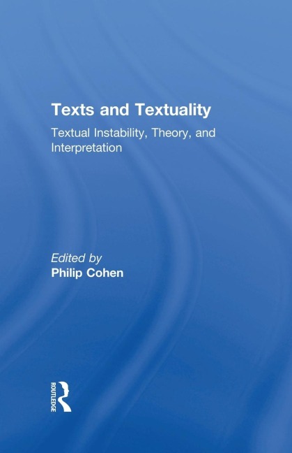Texts and Textuality: Textual Instability, Theory, and Interpretation
