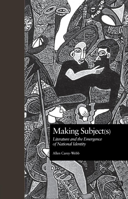 Making Subject(s): Literature and the Emergence of National Identity