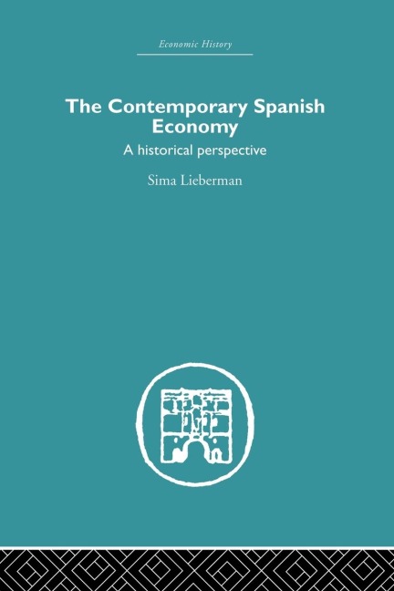The Contemporary Spanish Economy: A Historical Perspective