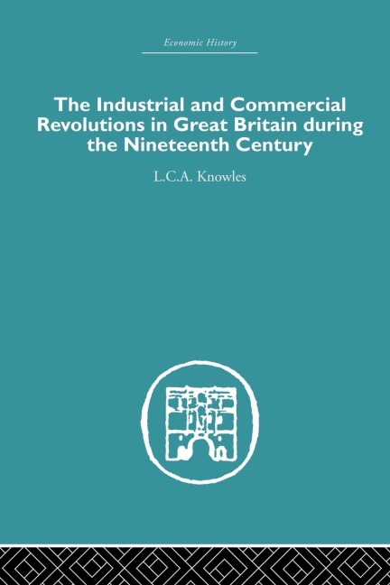 The Industrial & Commercial Revolutions in Great Britain During the Nineteenth Century