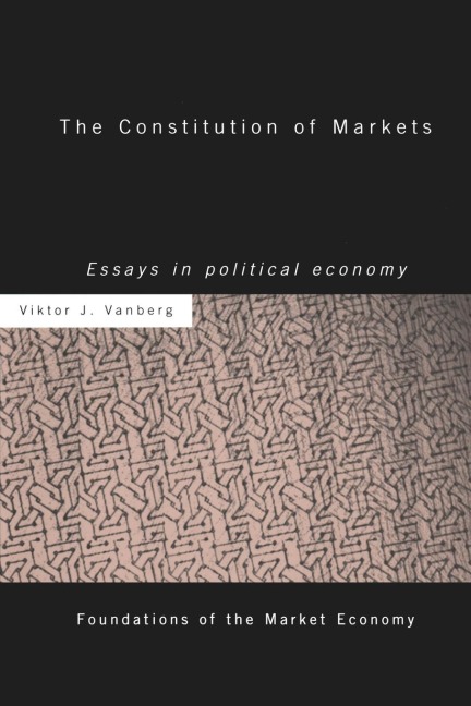The Constitution of Markets: Essays in Political Economy