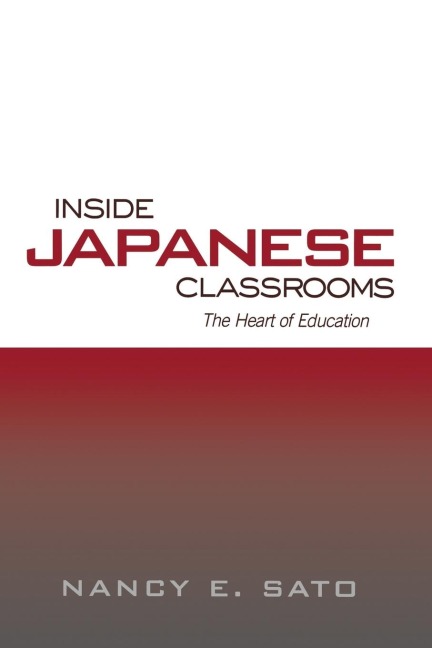 Inside Japanese Classrooms: The Heart of Education