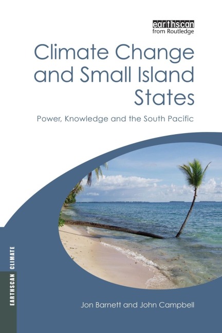 Climate Change and Small Island States: Power, Knowledge and the South Pacific