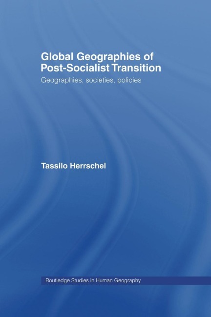 Global Geographies of Post-Socialist Transition: Geographies, societies, policies